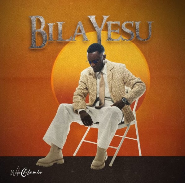 Music Audio : Walter Chilambo – Bila Yesu | Download Mp3