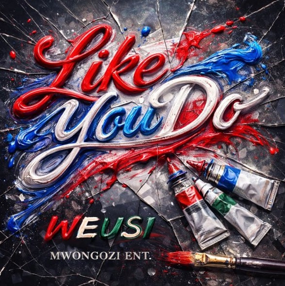 Music Audio : Weusi – Like You Do | Download Mp3