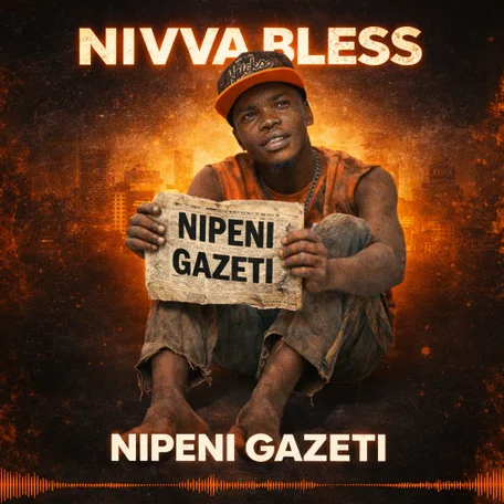 Music Audio : Nivva Bless – Nipeni Gazeti | Download Mp3