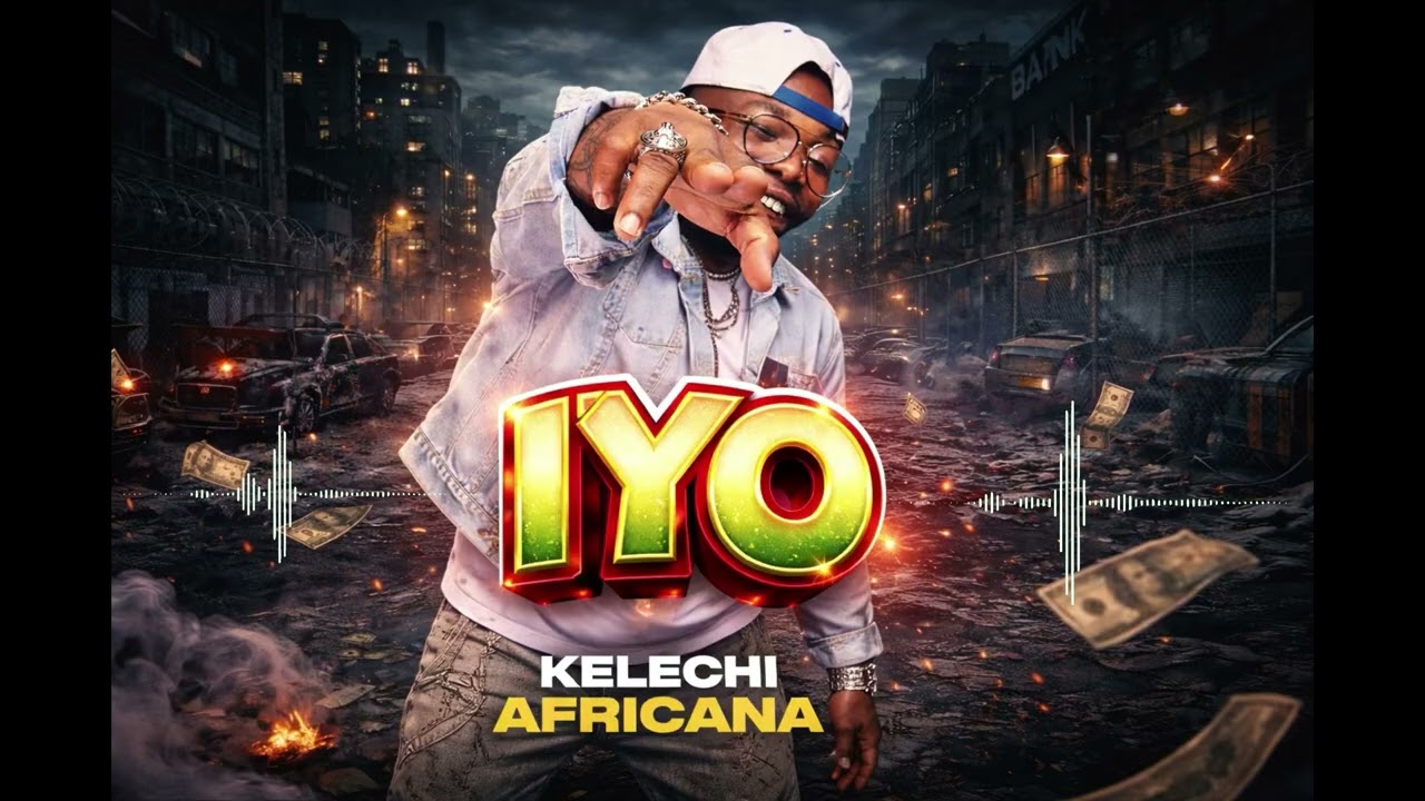 Music Audio : KELECHI AFRICANA – IYO | Download Mp3