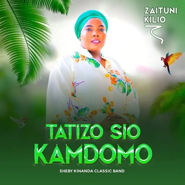Music Audio : Zaituni Kilio – Tatizo sio kamdomo | Download Mp3
