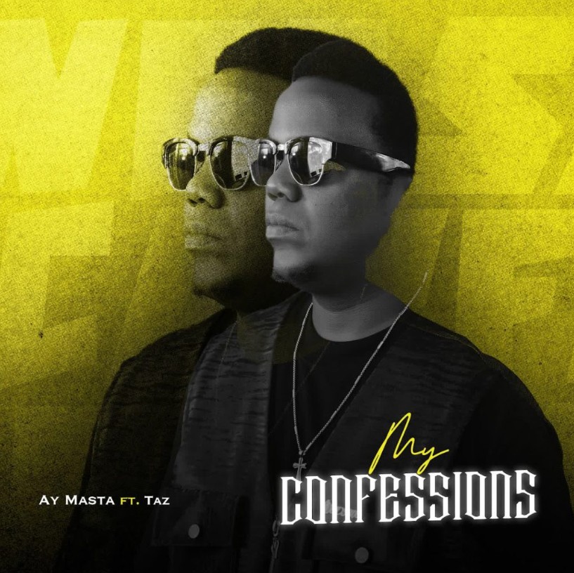 Music Audio : Ay Masta Ft Taz – My Confessions | Download Mp3
