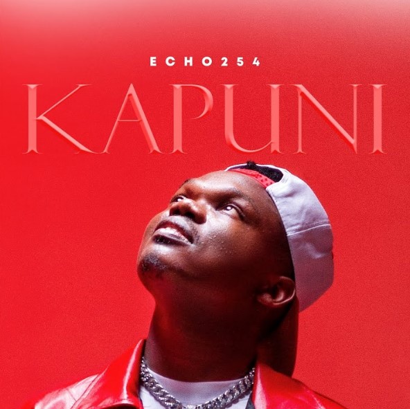 Music Audio : Echo 254 – Kapuni | Download Mp3