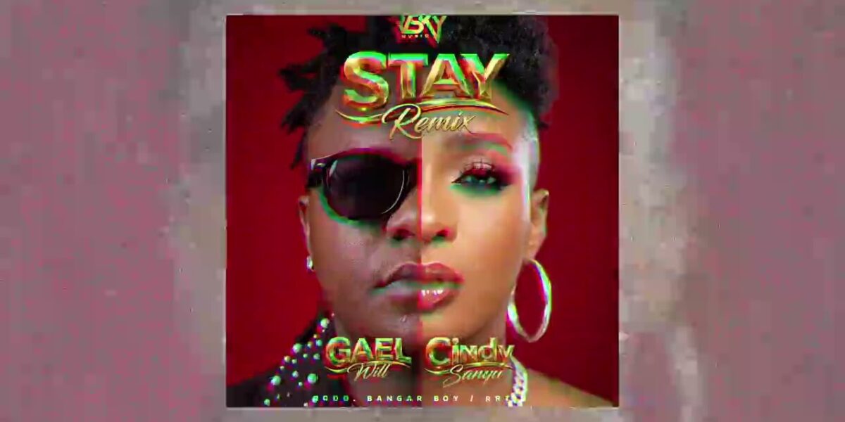 Music Audio : Gael Will Ft Cindy Sanyu – Stay Remix | Download Mp3