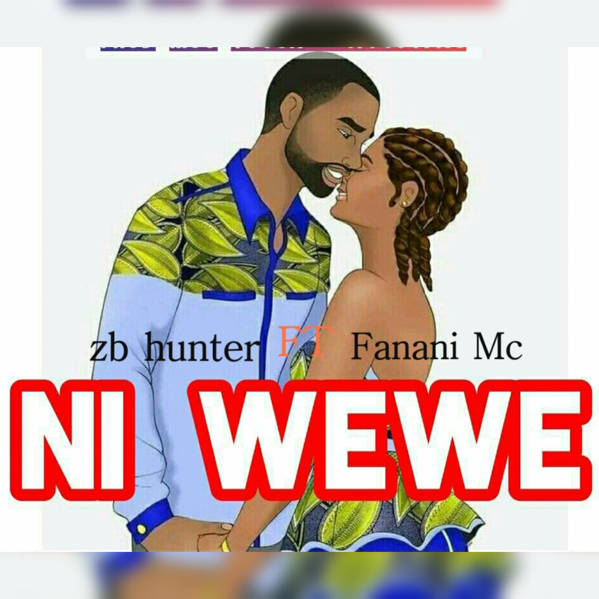 Music Audio : ZB Hunter ft Fanani Mc – Ni Wewe | Download Mp3