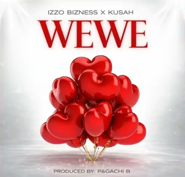 Music Audio : Izzo Bizness Ft Kusah – Wewe | Download Mp3