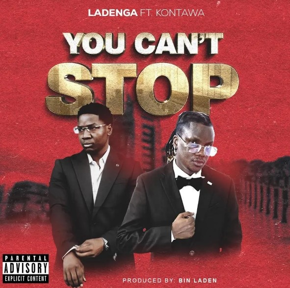Music Audio : Ladenga Ft Kontawa – You Can’t Stop | Download Mp3