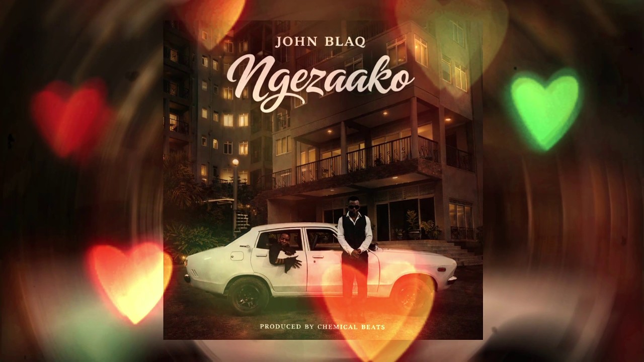 Music Audio : John Blaq – Ngezaako | Download Mp3