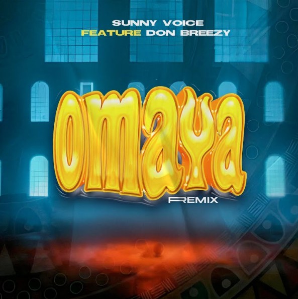 Music Audio : Sunny Voice Ft Don Breezy – Omaya (remix) | Download Mp3