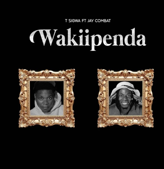 Music Audio : T Sigwa Ft Jay Combat – Wakiipenda | Download Mp3
