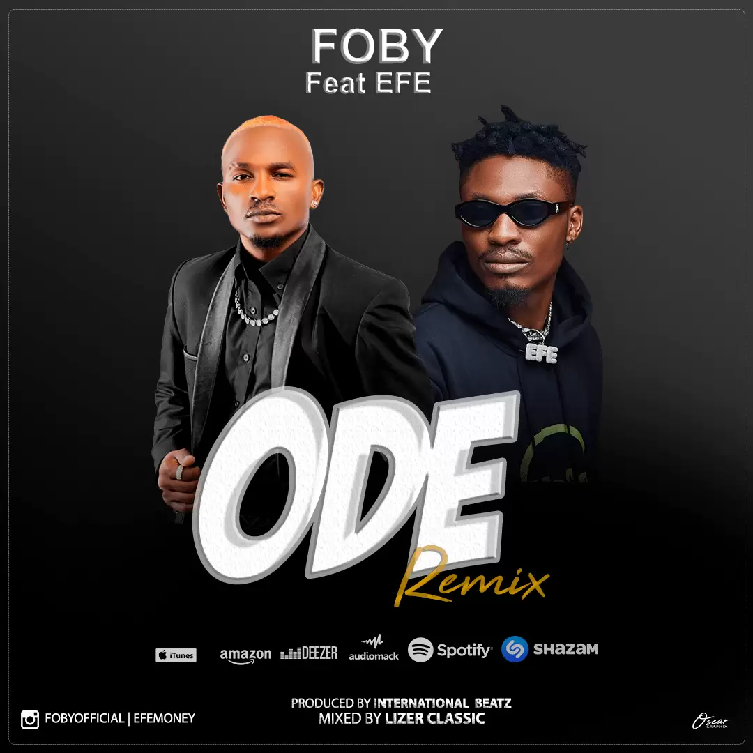 Music Audio : Foby Ft Efe – ODE Remix | Download Mp3
