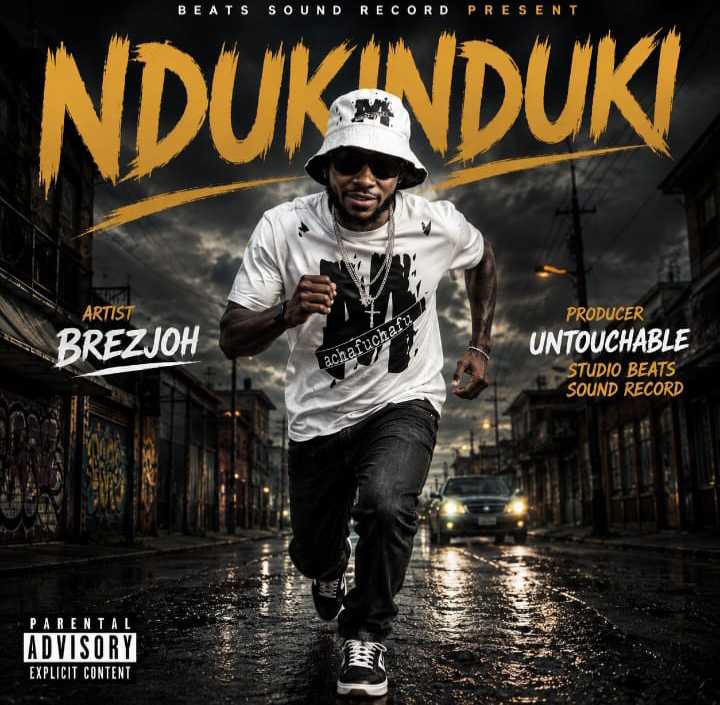 Music Audio : Brezjoh Ft Untouchable – Nduki Nduki | Download Mp3