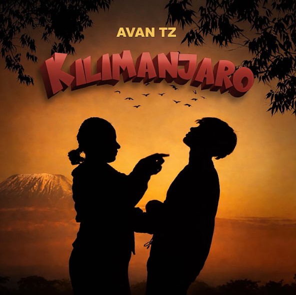 Music Audio : Avan Tz – Kilimanjaro | Download Mp3