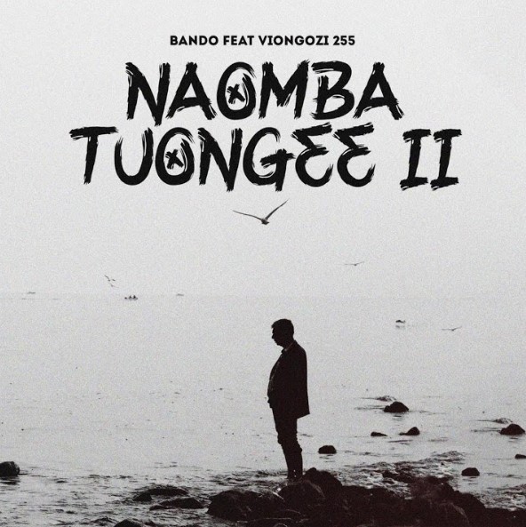 Music Audio : Bando Mc Ft Viongozi 255 – Naomba Tuongee Ii | Download Mp3