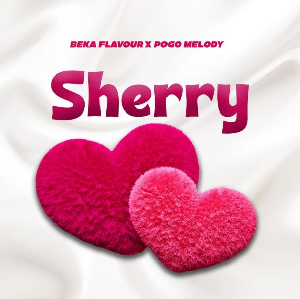 Music Audio : Beka Flavour X Pogo Melody, X Boy David – Sherry | Download Mp3
