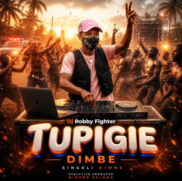 Music Audio : Dj Robby Fighter – Tupigie Dimbe | Download Mp3