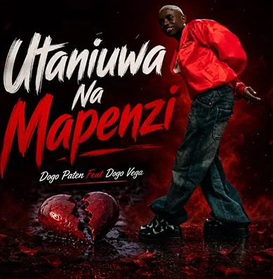 Music Audio : Dogo Vega Ft Dogo Paten – Utaniuwa Na Mapenzi | Download Mp3