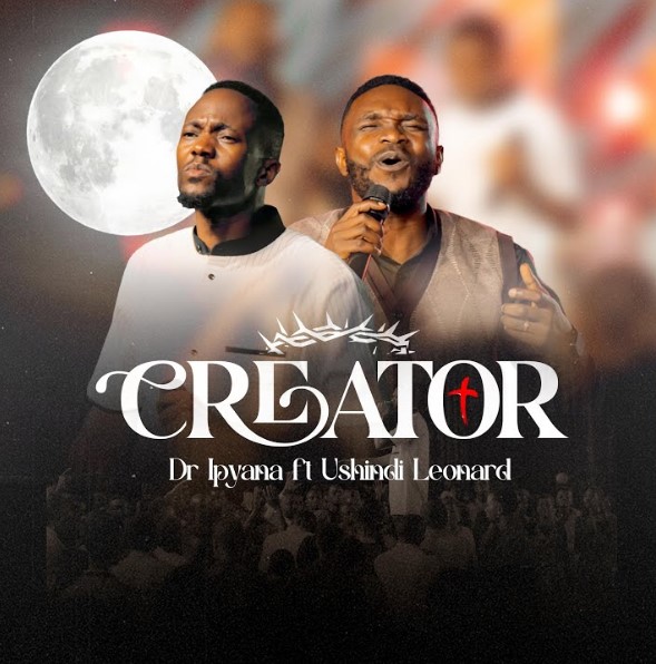 Music Audio : Dr Ipyana Ft Ushindi Leonard – Creator | Download Mp3