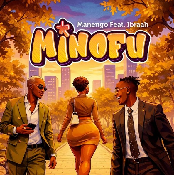 Music Audio : Manengo Ft Ibraah – Minofu | Download Mp3