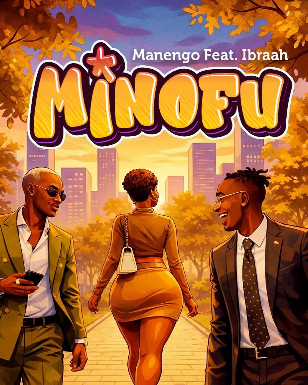 Music Audio : Manengo Ft. Ibraah – Minofu | Download Mp3