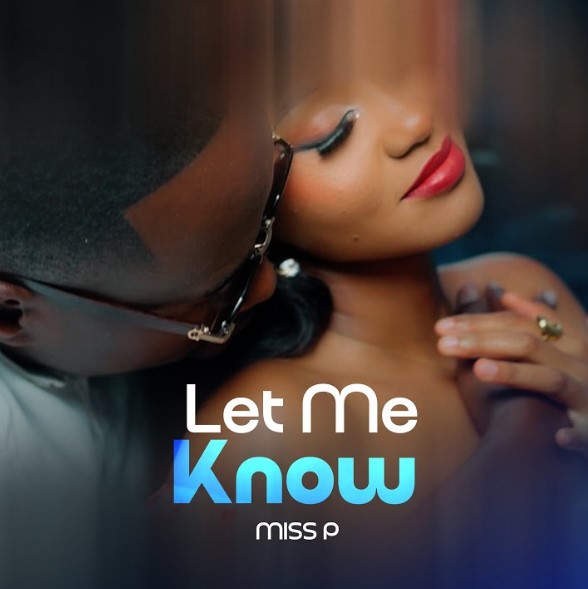 Music Audio : Miss P – Let Me Know | Download Mp3