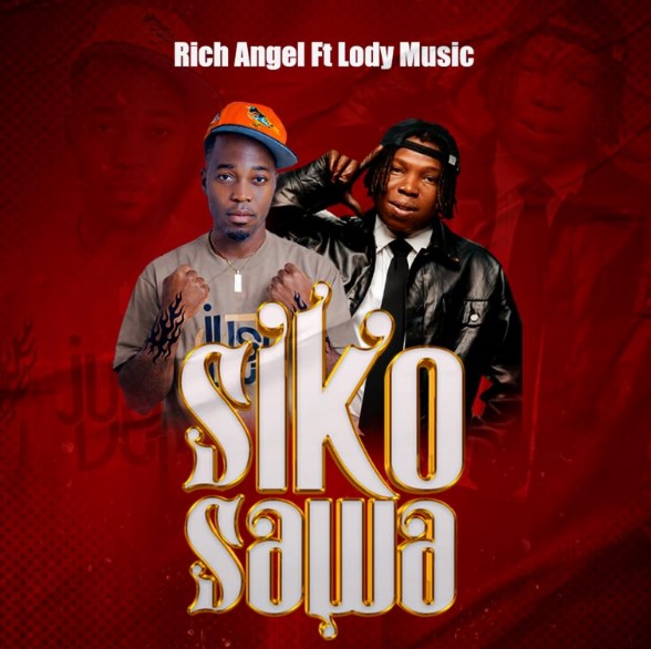 Music Audio : Rich Angel Ft Lody Music – SIKO SAWA | Download Mp3