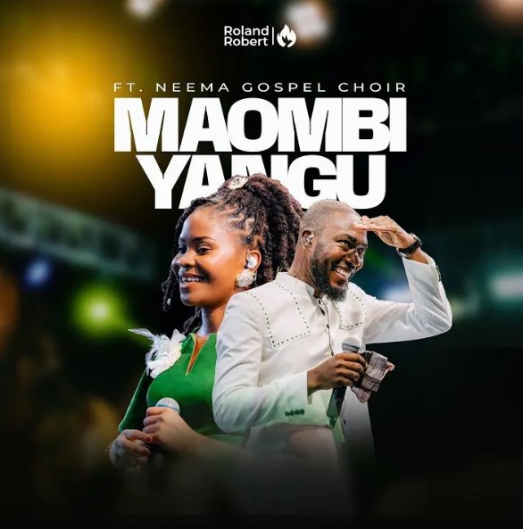 Music Audio : Roland Robert Ft Neema Gospel Choir – Maombi Yangu | Download Mp3