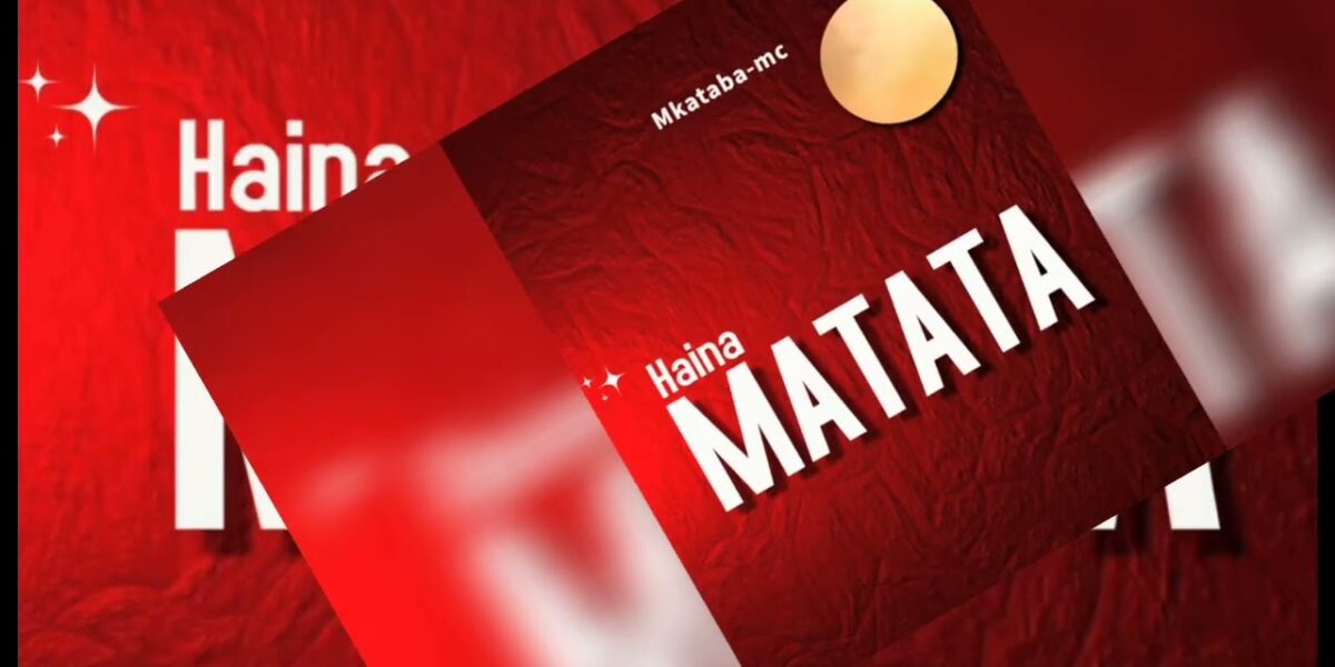 Music Audio : Mkataba Mc – Haina Matata | Download Mp3