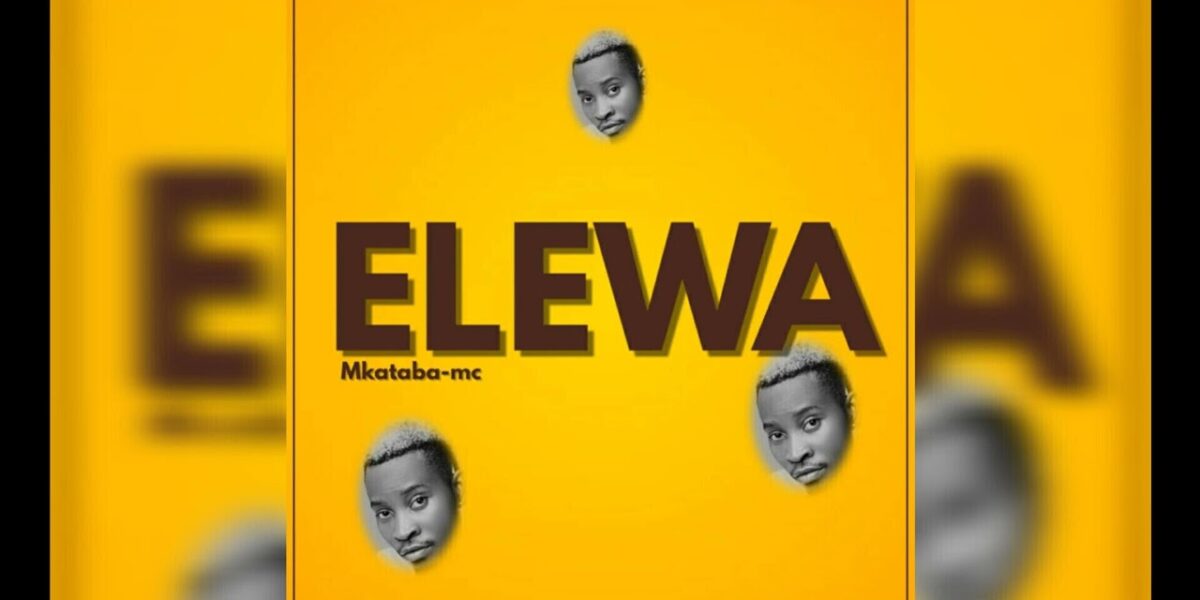 Music Audio : Mkataba Mc – Elewa | Download Mp3