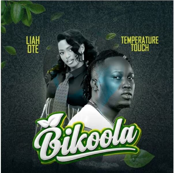 Music Audio : Liah Ote Ft Temperature Touch – Bikoola | Download Mp3