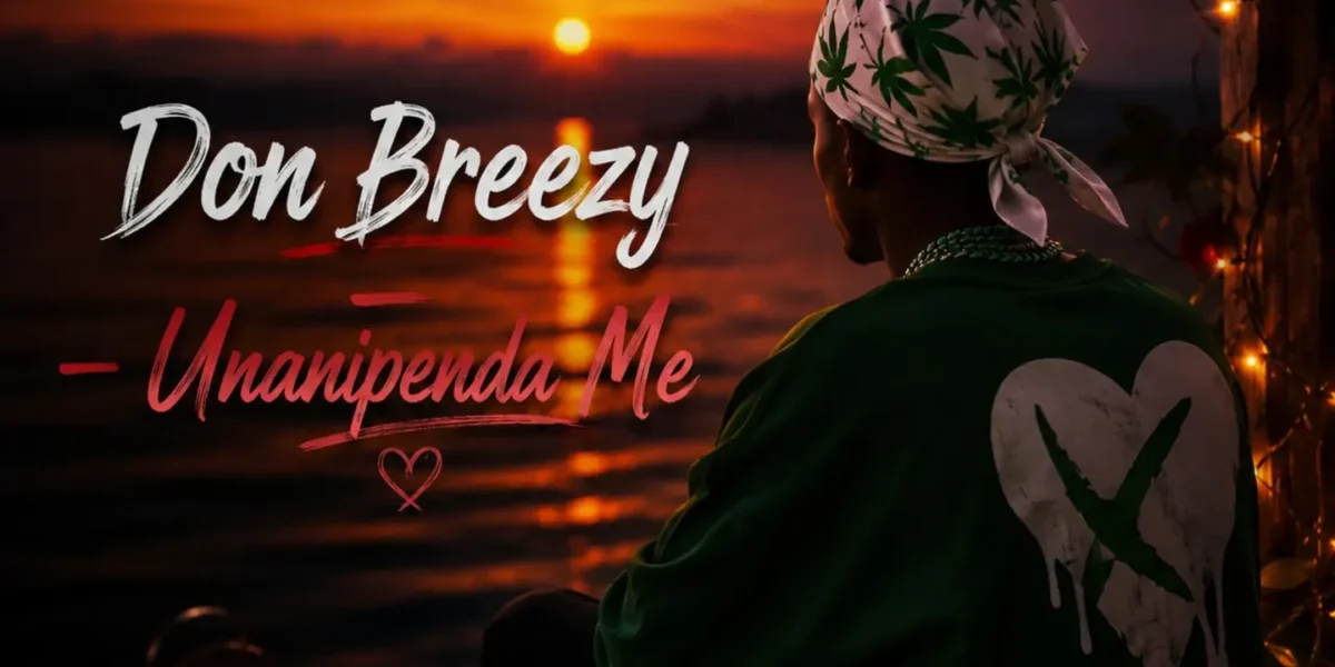 Music Audio : Don Breezy – Unanipenda Me | Download Mp3
