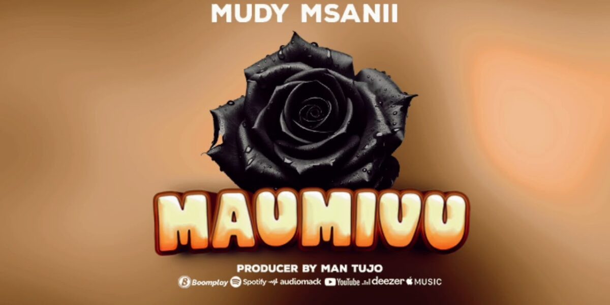 Music Audio : Mudy Msanii – MAUMIVU | Download Mp3