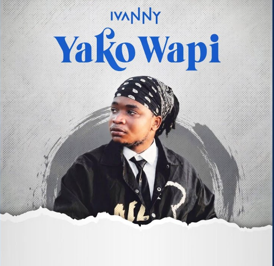 Music Audio : Ivanny – Yako Wapi | Download Mp3