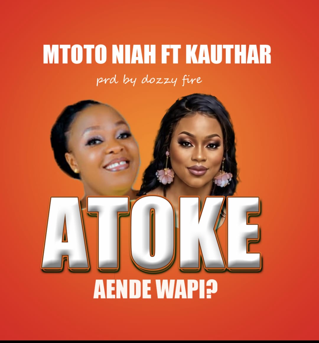 Music Audio : Mtoto Niah ft Kauthar – Atoke Aende Wapi | Download Mp3
