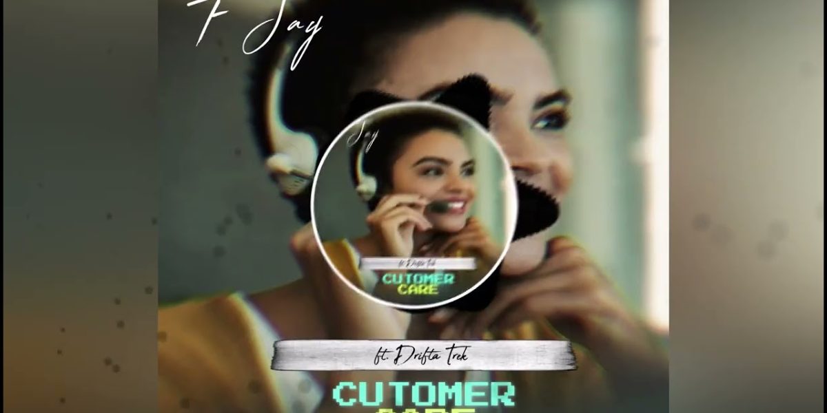 Music Audio : F Jay & Drifta Trek – Customer Care | Download Mp3
