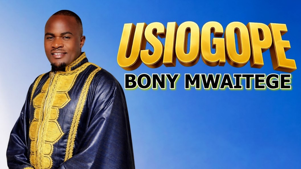 Music Audio : Bony Mwaitege – Usiogope | Download Mp3