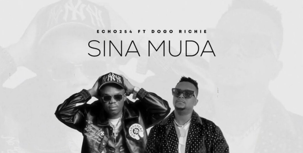 Music Audio : Echo 254 Ft Dogo Richie – Sina Muda | Download Mp3