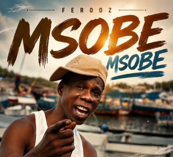 Music Audio : Ferooz – Msobe Msobe | Download Mp3
