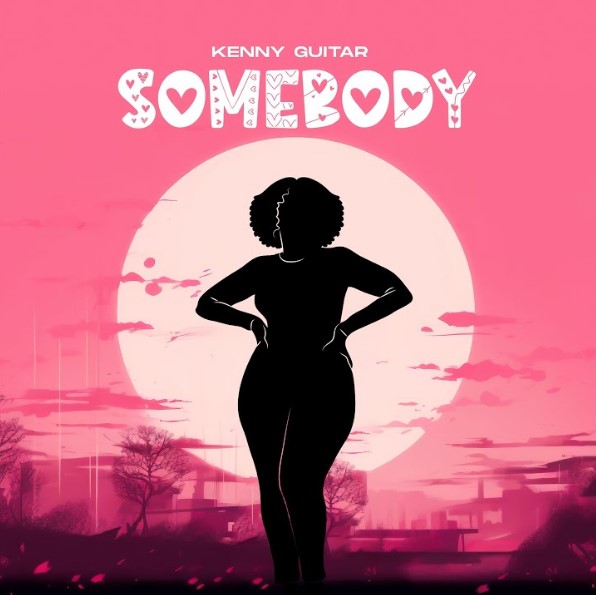Music Audio : Kenny Guitar – Somebody | Download Mp3