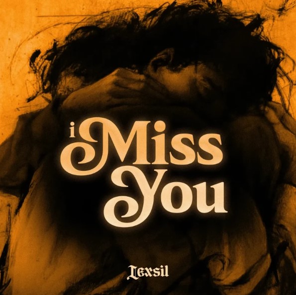 Music Audio : Lexsil – I Miss You | Download Mp3