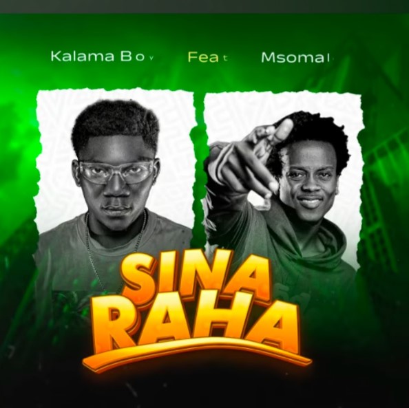 Music Audio : Msomali Ft Kalama Boy – Sina Raha | Download Mp3