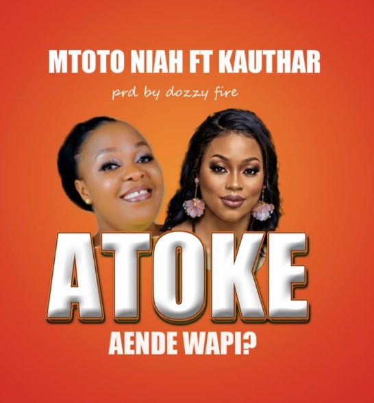 Music Audio : Mtoto Niah Ft Kauthar – Atoke Aende Wapi | Download Mp3
