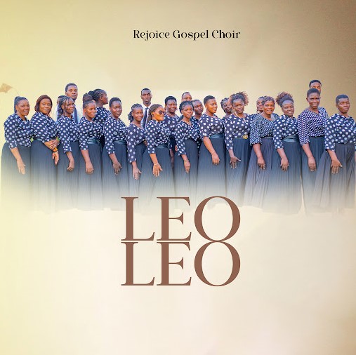 Music Audio : Rejoice Gospel Choir – Leo Leo | Download Mp3