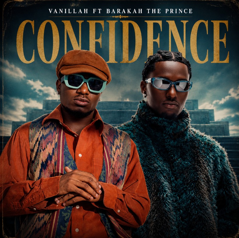 Music Audio : Vanillah Ft Barakah The Prince – Confidence | Download Mp3
