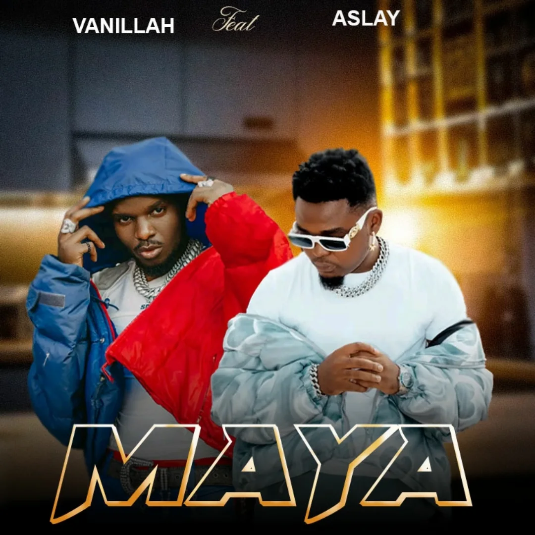 Music Audio : Vanillah Ft. Aslay – Maya | Download Mp3