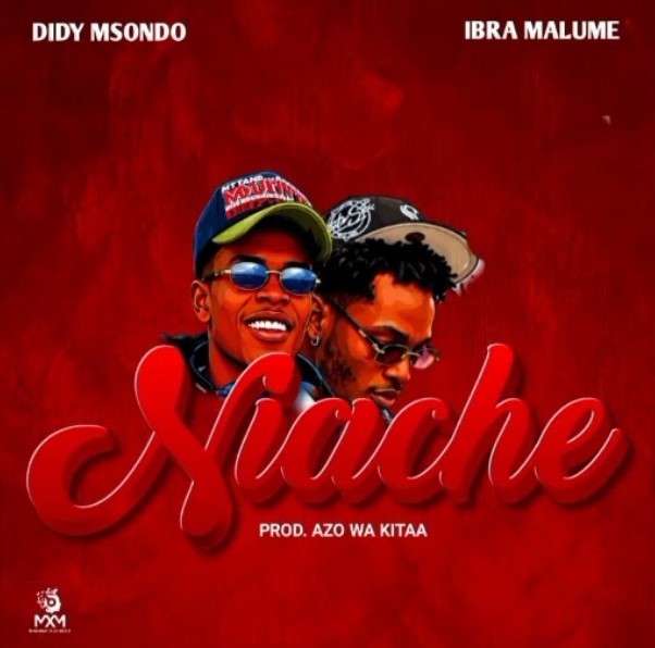 Music Audio : Didy Msondo Ft Ibra Malume – Niache | Download Mp3