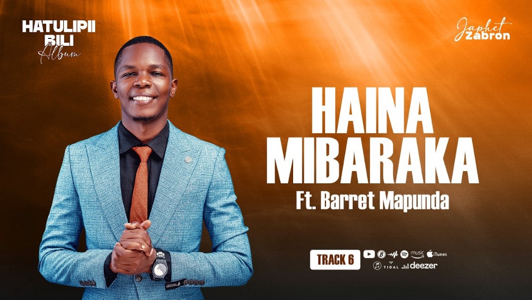 Music Audio : Japhet Zabron Ft Barret Mapunda – Haina Mibaraka | Download Mp3
