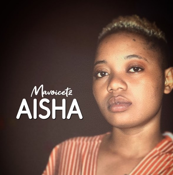 Music Audio : Mavoicetz – Aisha | Download Mp3