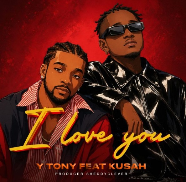 Music Audio : Y Tony Ft Kusah – I Love You | Download Mp3