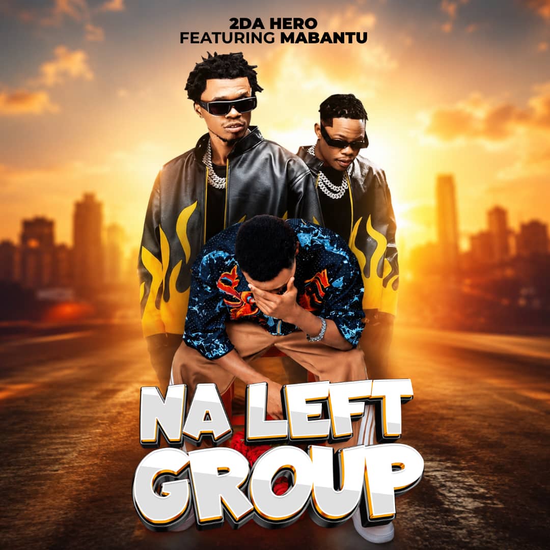Music Audio : 2Da Hero & Mabantu ft Group – Na Le | Download Mp3